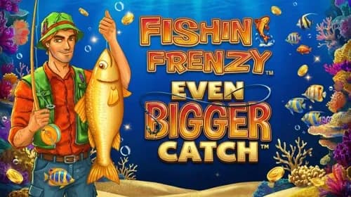 Fishin Frenzy Even Bigger Catch