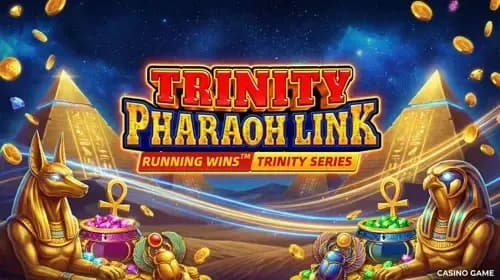 Trinity Pharaoh Link: RUNNING WINS